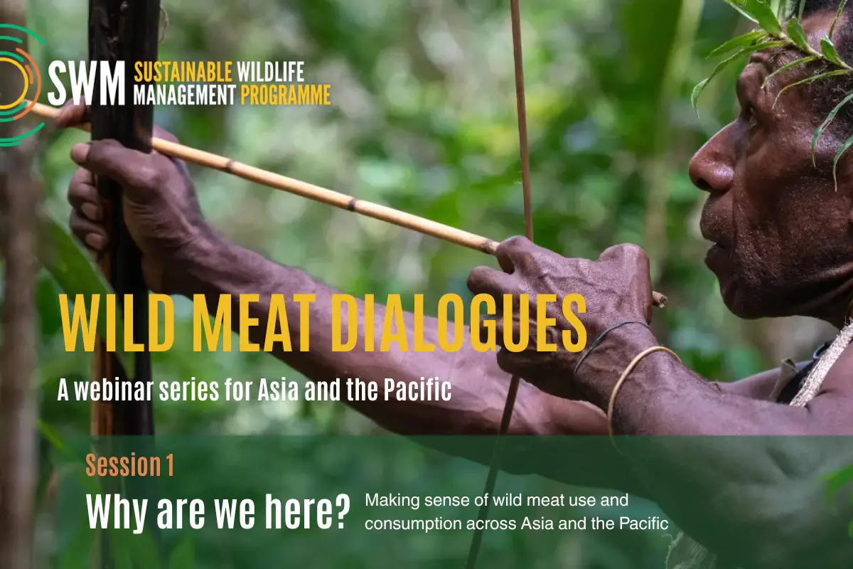 “Wild Meat Dialogues” #1: Wild meat use and consumption in Asia-Pacific